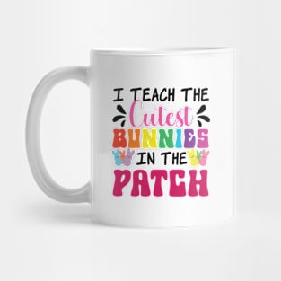 I Teach The Cutest Bunnies In The Patch Mug